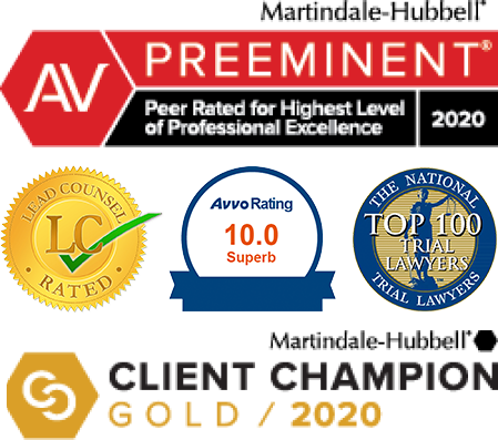AV Preeminent | Lead Counsel Rated | Avvo Rating 10.0 Superb | The National Trail Lawyers | Client Champion Gold 2020